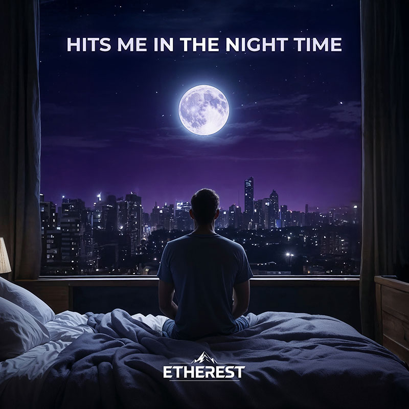 Etherest - Hits Me In The Night Time